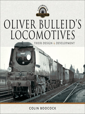 cover image of Oliver Bulleid's Locomotives
